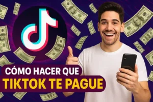 Cómo Hacer Que TikTok Te Pague Por Hacer Videos