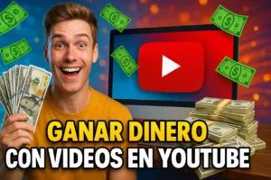 ganar dinero con videos en YouTube